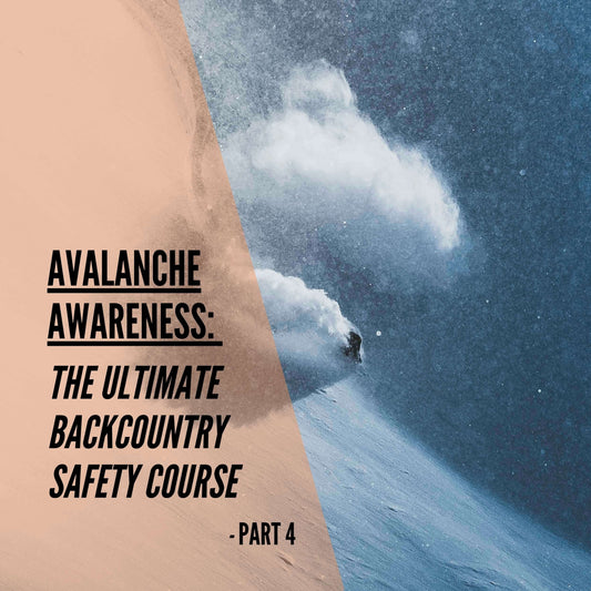 Avalanche Awareness: Part 4: Field Observations and Snowpack Testing: Assessing Stability in Avalanche Terrain