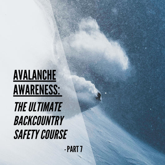 Avalanche Awareness: Part 7: Best Practices for Avalanche Safety